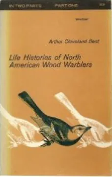 Life Histories of North American Wood Warblers, Part One and Part Two
