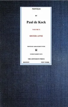 Sister Anne (Novels of Paul de Kock, Volume X)