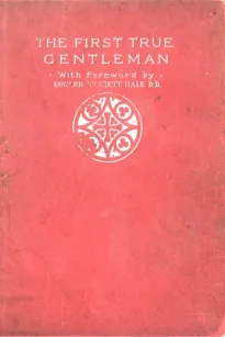 The First True Gentleman: A Study of the Human Nature of Our Lord