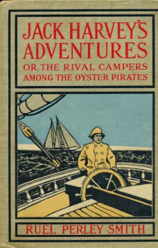 Jack Harvey's Adventures; or, The Rival Campers Among the Oyster Pirates