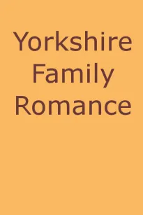 Yorkshire Family Romance