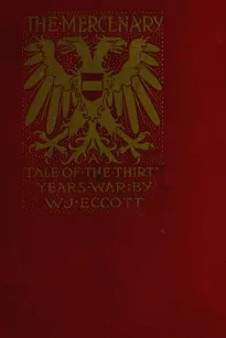 The Mercenary: A Tale of The Thirty Years' War