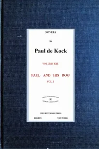 Paul and His Dog, v.1 (Novels of Paul de Kock Volume XIII)