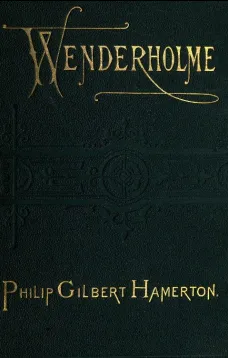 Wenderholme: A Story of Lancashire and Yorkshire