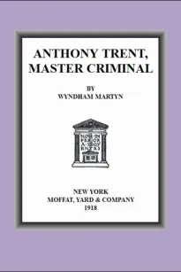 Anthony Trent, Master Criminal
