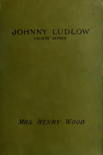Johnny Ludlow, Fourth Series