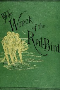 The Wreck of The Red Bird
A Story of the Carolina Coast