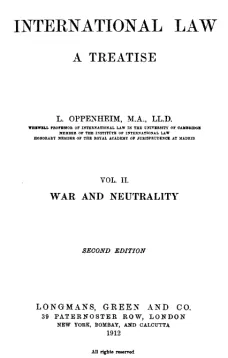 International Law. A Treatise. Volume II (of 2)
War and Neutrality. Second Edition