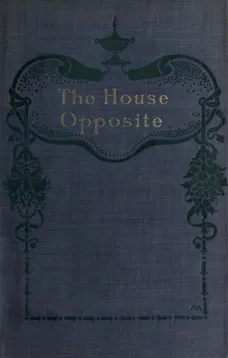 The House Opposite: A Mystery