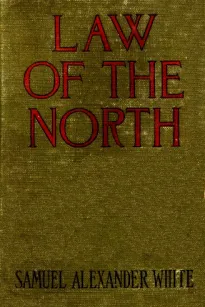 Law of the North (Originally published as Empery)
A Story of Love and Battle in Rupert's Land