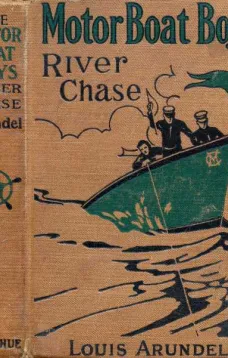 Motor Boat Boys' River Chase
or, Six Chums Afloat and Ashore