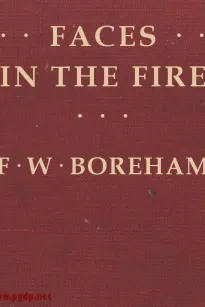 Faces in the Fire
And Other Fancies