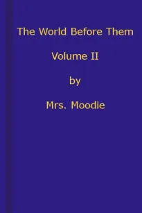 The World Before Them: A Novel. Volume 2 (of 3)
