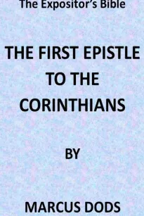 The Expositor's Bible: The First Epistle to the Corinthians