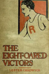 The Eight-Oared Victors: A Story of College Water Sports