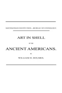 Art in Shell of the Ancient Americans
Second annual report of the Bureau of Ethnology to the
Secretary of the Smithsonian Institution, 1880-81, pages
179-306