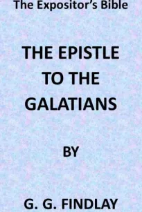 The Expositor's Bible: The Epistle to the Galatians