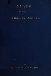 Fires - Book II
The Ovens, and Other Tales