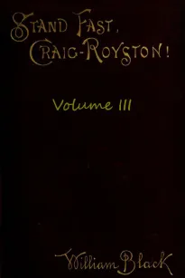 Stand Fast, Craig-Royston! (Volume III)