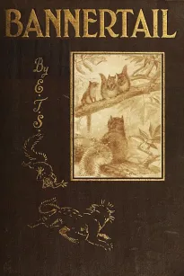 Bannertail
The Story of a Graysquirrel