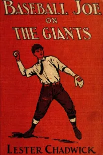 Baseball Joe on the Giants; or, Making Good as a Ball Twirler in the Metropolis