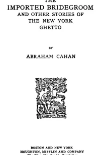 The Imported Bridegroom
And Other Stories of the New York Ghetto