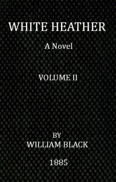 White Heather (Volume II of 3)
A Novel
