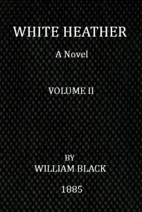White Heather (Volume II of 3)
A Novel