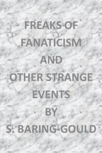 Freaks of Fanaticism
and Other Strange Events