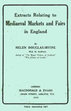 Extracts Relating to Mediaeval Markets and Fairs in England