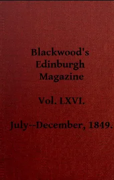 Blackwood's Edinburgh Magazine, Vol. 66, No 405, July 1849