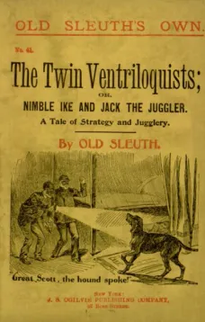 The Twin Ventriloquists
or, Nimble Ike and Jack the Juggler