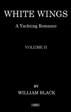 White Wings, Volume II
A Yachting Romance