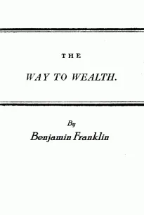 Franklin's Way to Wealth
or, 'Poor Richard Improved'