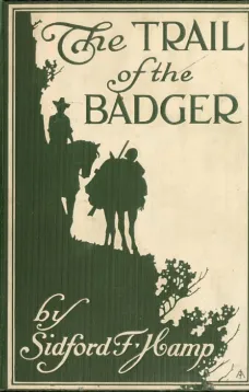 The Trail of The Badger
A Story of the Colorado Border Thirty Years Ago