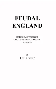Feudal England — Historical Studies On The Eleventh And Twelfth Centuries