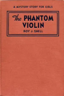 The Phantom Violin
A Mystery Story for Girls