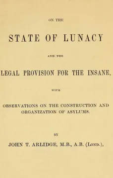 On the State of Lunacy and the Legal Provision for the Insane