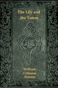 The Lily and the Totem
or, The Huguenots in Florida