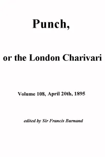 Punch, or the London Charivari, Vol. 108, April 20, 1895