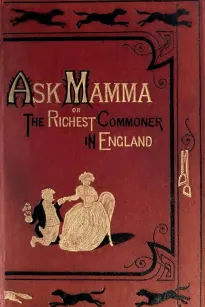 Ask Mamma
or The Richest Commoner In England