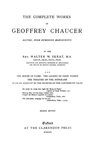 Chaucer's Works, Volume 3 (of 7)
The House of Fame; The Legend of Good Women; The Treatise
on the Astrolabe; The Sources of the Canterbury Tales