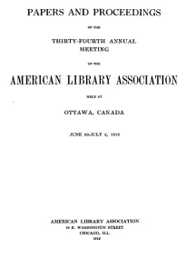 Papers and Proceedings of the Thirty-fourth Annual Meeting of the American Library Association Held at Ottawa, Canada June 26-July 2, 1912