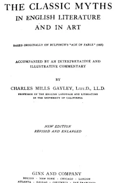 The Classic Myths in English Literature and in Art (2nd ed.) (1911)
Based Originally on Bulfinch's