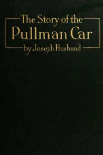 The Story of the Pullman Car