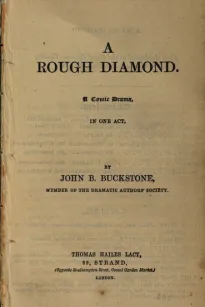A Rough Diamond
A Comic Drama in One Act