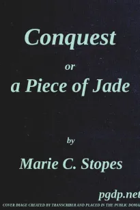 Conquest
Or, A Piece of Jade; a New Play in Three Acts