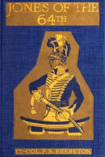 Jones of the 64th
A Tale of the Battles of Assaye and Laswaree