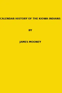 Calendar history of the Kiowa Indians. (1898 N 17 / 1895-1896 (pages 129-444))
