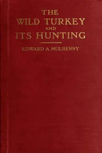The Wild Turkey and Its Hunting